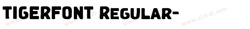 TIGERFONT Regular字体转换 TIGERFONT Regular字体转换